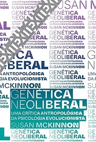 Genética Neoliberal: Desmistificando a Psicologia Evolucionista com a Antropologia - imagem 2