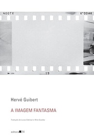 A Imagem Fantasma: Desvende a Fotografia e a Existência com Hervé Guibert - imagem 2