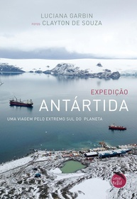 Expedição Antártida: Diário de Bordo no Extremo Sul do Planeta - imagem 1