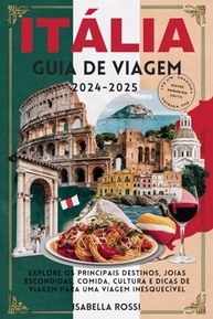 Guia de Viagem Itália 2024-2025: Explore o Melhor da Itália Inesquecível - imagem 2