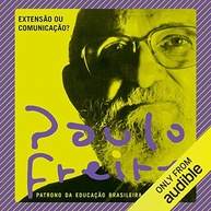 Extensão ou Comunicação? A Visão Transformadora de Paulo Freire - imagem 2