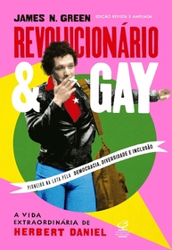 Revolucionário e Gay: A Vida Extraordinária de Herbert Daniel - Edição Ampliada - imagem 1