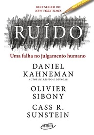 Ruído: Uma Falha no Julgamento Humano - Domine Suas Decisões - imagem 2