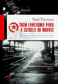 Trem Fantasma para a Estrela do Oriente: A Jornada de Paul Theroux pela Ásia - imagem 1