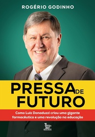 Pressa de Futuro: A História de Luiz Donaduzzi e a Revolução na Educação e Farmacêutica - imagem 1