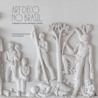 Art Déco no Brasil: A Fascinante Coleção Fulvia e Adolfo Leirner - imagem 1