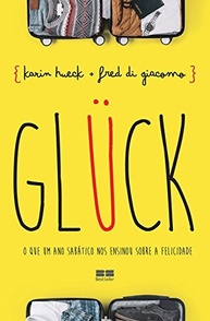 Glück: Descubra os Segredos da Felicidade em um Ano Sabático Inesquecível - imagem 2