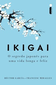 Ikigai - Nova Edição: Descubra o Segredo Japonês para uma Vida Longa e Feliz - imagem 2