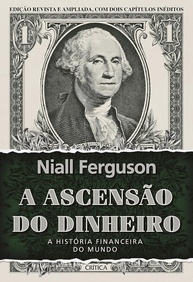 A Ascensão do Dinheiro: Desvende a História Financeira do Mundo com Niall Ferguson - imagem 1