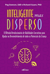 Habilidades Executivas para Crianças: Desbloqueie o Potencial do Seu Filho Inteligente e Disperso - imagem 1