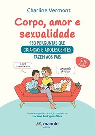 Corpo, Amor e Sexualidade: Guia Essencial com 120 Perguntas para Pais e Filhos - imagem 2