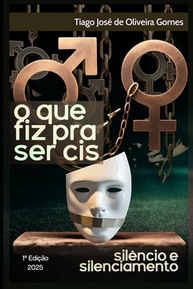 O Que Fiz Pra Ser Cis: Desvendando o Silêncio e o Silenciamento - imagem 2