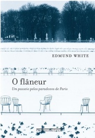 O Flâneur: Descubra Paris com Edmund White - imagem 2