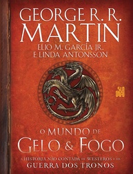 O Mundo de Gelo e Fogo: A História Não Contada de Westeros e A Guerra dos Tronos - imagem 1