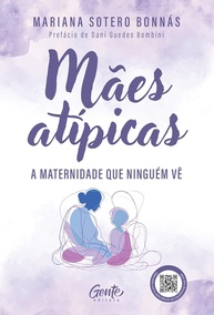 Mães Atípicas: A Maternidade Que Ninguém Vê - Encontre Força e Leveza - imagem 1
