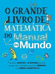 O Grande Livro de Matemática Manual do Mundo: Aprenda Números e Geometria de Forma Divertida! - imagem 2