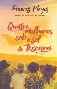 Todos os Dias na Toscana: Viva a Essência da Itália com Frances Mayes - imagem 3