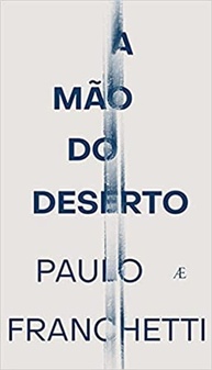 A Mão do Deserto: A Aventura Literária de Paulo Franchetti no Atacama - imagem 1