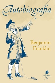 Autobiografia de Benjamin Franklin: Lições de Vida e Sucesso - imagem 1