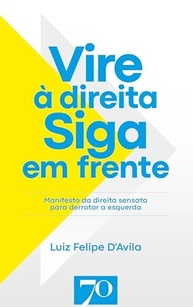 Vire à Direita. Siga em Frente.: O Guia para o Brasil do Futuro - imagem 2