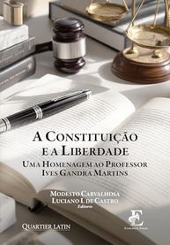 A Constituição e a Liberdade: Uma Homenagem Essencial ao Professor Ives Gandra Martins - imagem 2