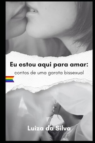 Eu Estou Aqui Para Amar: Contos Inspiradores de uma Garota Bissexual - imagem 2