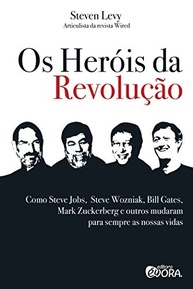 Os Heróis da Revolução: Steve Jobs, Bill Gates e a História que Mudou o Mundo - imagem 2