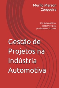 Gestão de Projetos Automotivos: Guia Prático e Acadêmico para Profissionais - imagem 2