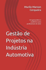 Gestão de Projetos na Indústria Automotiva: Guia Prático e Acadêmico - imagem 2