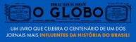 O GLOBO 100 Anos: Uma Jornada Pela História do Brasil e do Mundo - imagem 2
