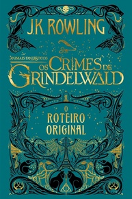 Animais Fantásticos: Os Crimes de Grindelwald - Roteiro Original Completo | JK Rowling - imagem 1
