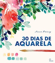Aprenda Aquarela em 30 Dias: Guia Prático com 30 Projetos Criativos - imagem 2