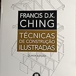 Técnicas de Construção Ilustradas: Guia Essencial de Francis Ching - imagem 2