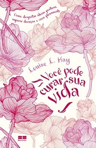 Você Pode Curar Sua Vida: O Guia Definitivo de Louise Hay para Autocura e Paz Interior - imagem 2