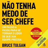 Não Tenha Medo de Ser Chefe: O Guia Essencial para Liderança de Sucesso - imagem 1
