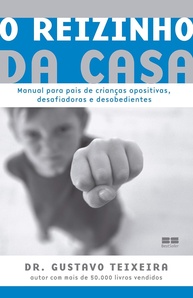 O Reizinho da Casa: Guia Essencial para Crianças Opositivas e Desafiadoras - imagem 1