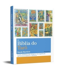 A Bíblia do Tarô: Guia Completo para Tiragens e Significados dos Arcanos Maiores e Menores - imagem 4