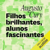 Pais Brilhantes, Professores Fascinantes: Guia Essencial para Educar com Sucesso - imagem 3