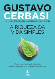 A Riqueza da Vida Simples: Conquiste Seus Sonhos com Gustavo Cerbasi - imagem 1
