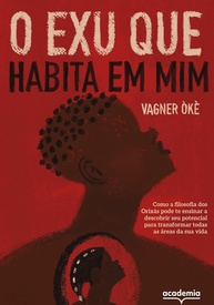 O Exu Que Habita em Mim: Desbloqueie Seu Potencial com a Sabedoria dos Orixás - imagem 1