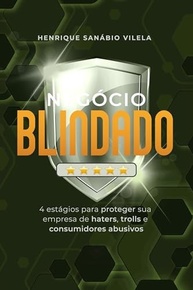 Negócio Blindado: Proteja Sua Empresa de Haters e Consumidores Abusivos - imagem 2
