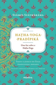 Haṭha-Yoga-Pradīpikā: A Origem do Hatha Yoga Tradicional em Português - imagem 1