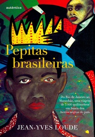 Pepitas Brasileiras: Descubra Heróis Negros Esquecidos em Viagem Épica de 5.000km - imagem 1