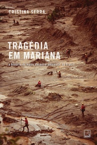 Tragédia em Mariana: A História Definitiva do Maior Desastre Ambiental do Brasil - imagem 1