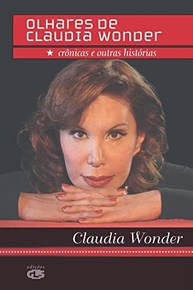 Olhares de Claudia Wonder: Crônicas e Histórias que Inspiram - imagem 2