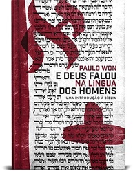 E Deus Falou Na Língua Dos Homens: Desvende a Bíblia Como Nunca Antes - imagem 2