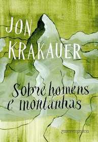 Sobre Homens e Montanhas: Aventuras Extremas e Motivações Reveladas - imagem 1