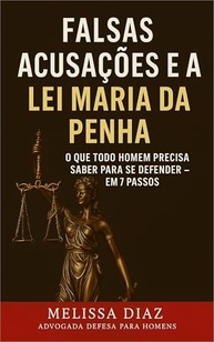 Defesa Contra Falsas Acusações na Lei Maria da Penha: Guia Essencial para Homens - imagem 2