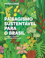 Paisagismo Sustentável no Brasil: Guia Essencial para Integrar Natureza e Humanidade - imagem 1