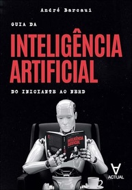 Guia Completo de Inteligência Artificial: Do Iniciante ao Expert em IA - imagem 2